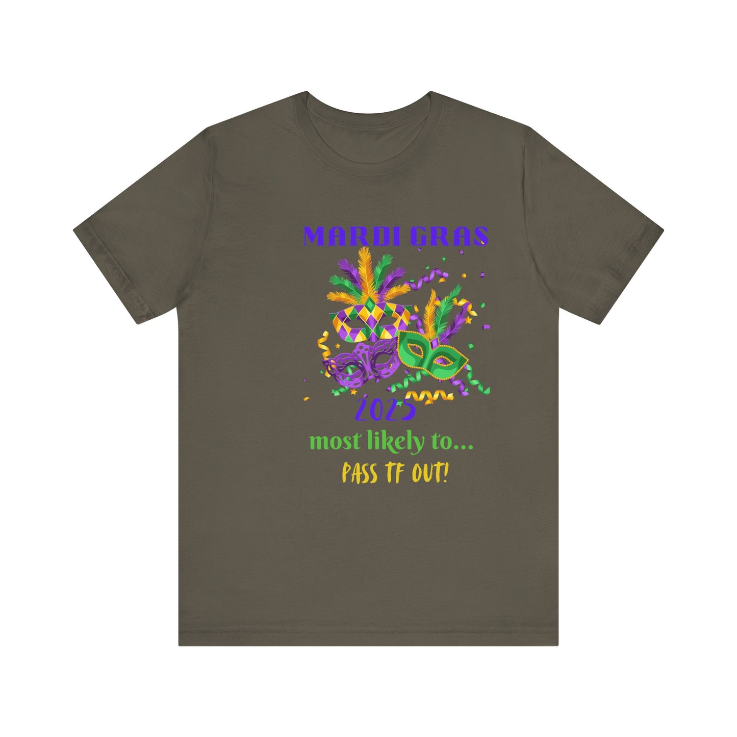 PASS TF OUT! - MARDI GRAS '25