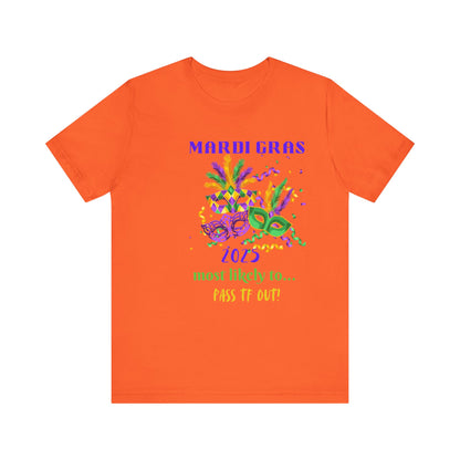 PASS TF OUT! - MARDI GRAS '25