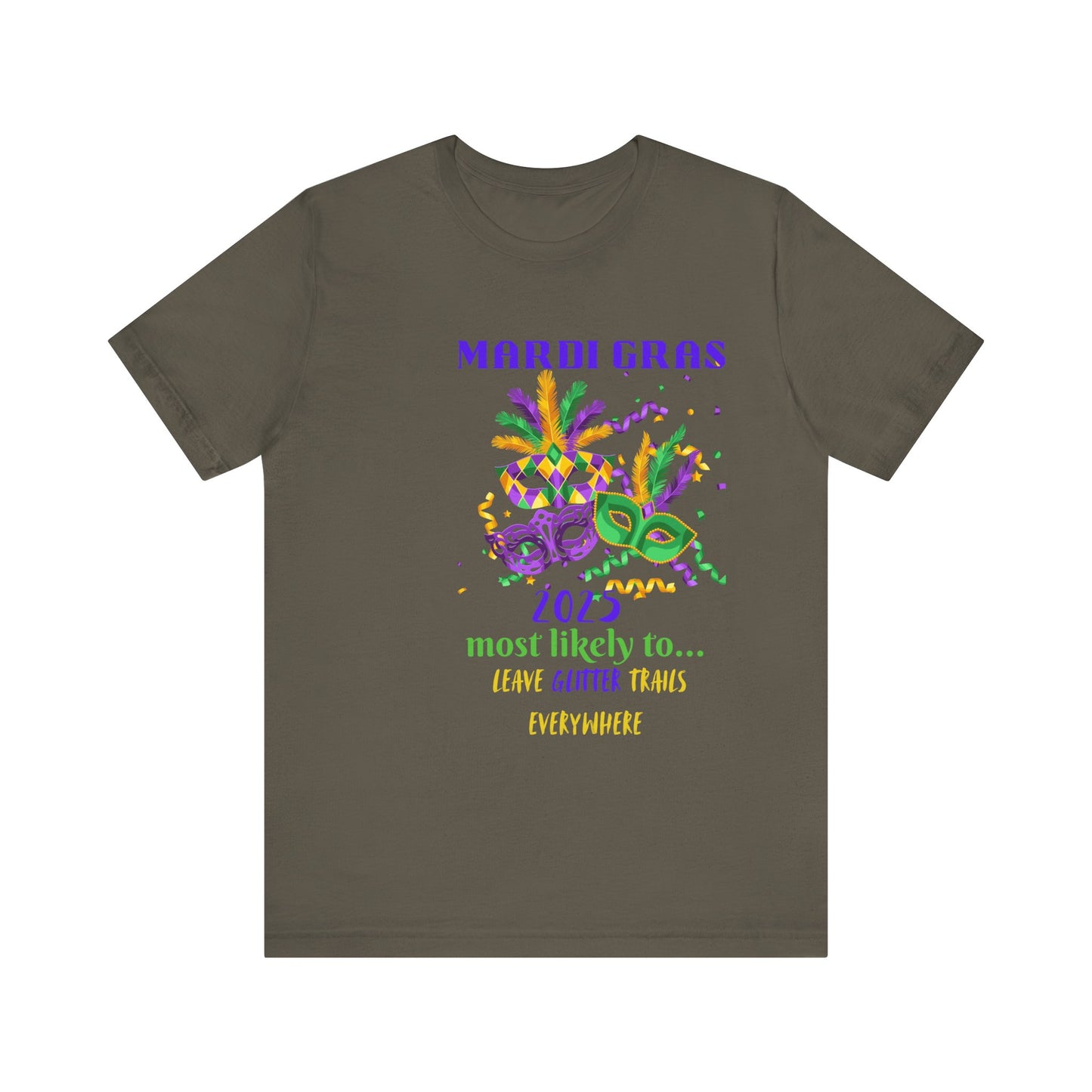 LEAVE GLITTER TRAILS - MARDI GRAS '25
