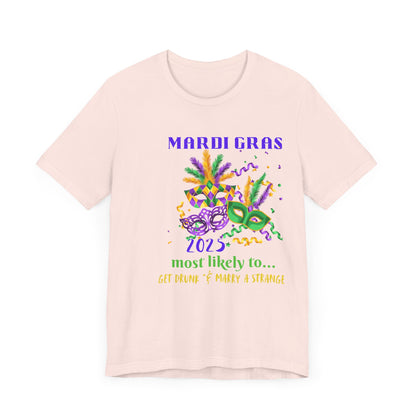 GET DRUNK AND MARRY A STRANGER - MARDI GRAS '25