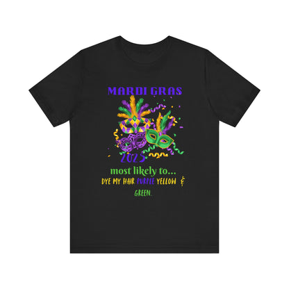 DYE YOUR HAIR, PURPLE YELLOW & GREEN - MARDI GRAS '25